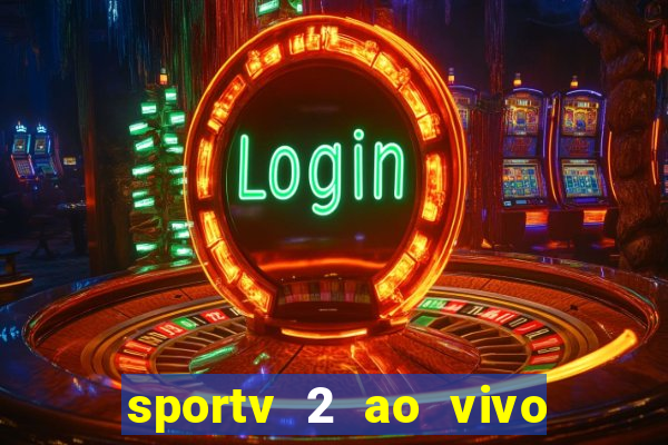 sportv 2 ao vivo mega canal